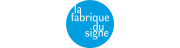 La Fabrique du Signe